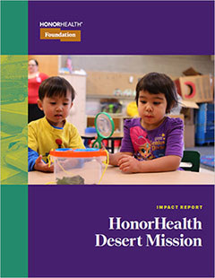 HonorHealth Foundation - 2024 Impact Report - Desert Mission