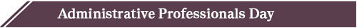 Administrative Professionals Day