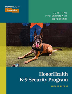 HonorHealth Foundation 2025 K-9 Security Program Impact Report