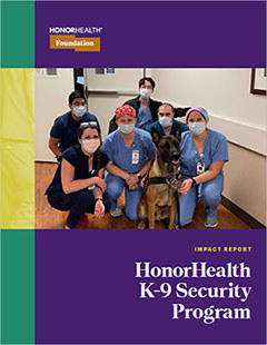 HonorHealth Foundation - 2024 Impact Report - K-9 Security Program